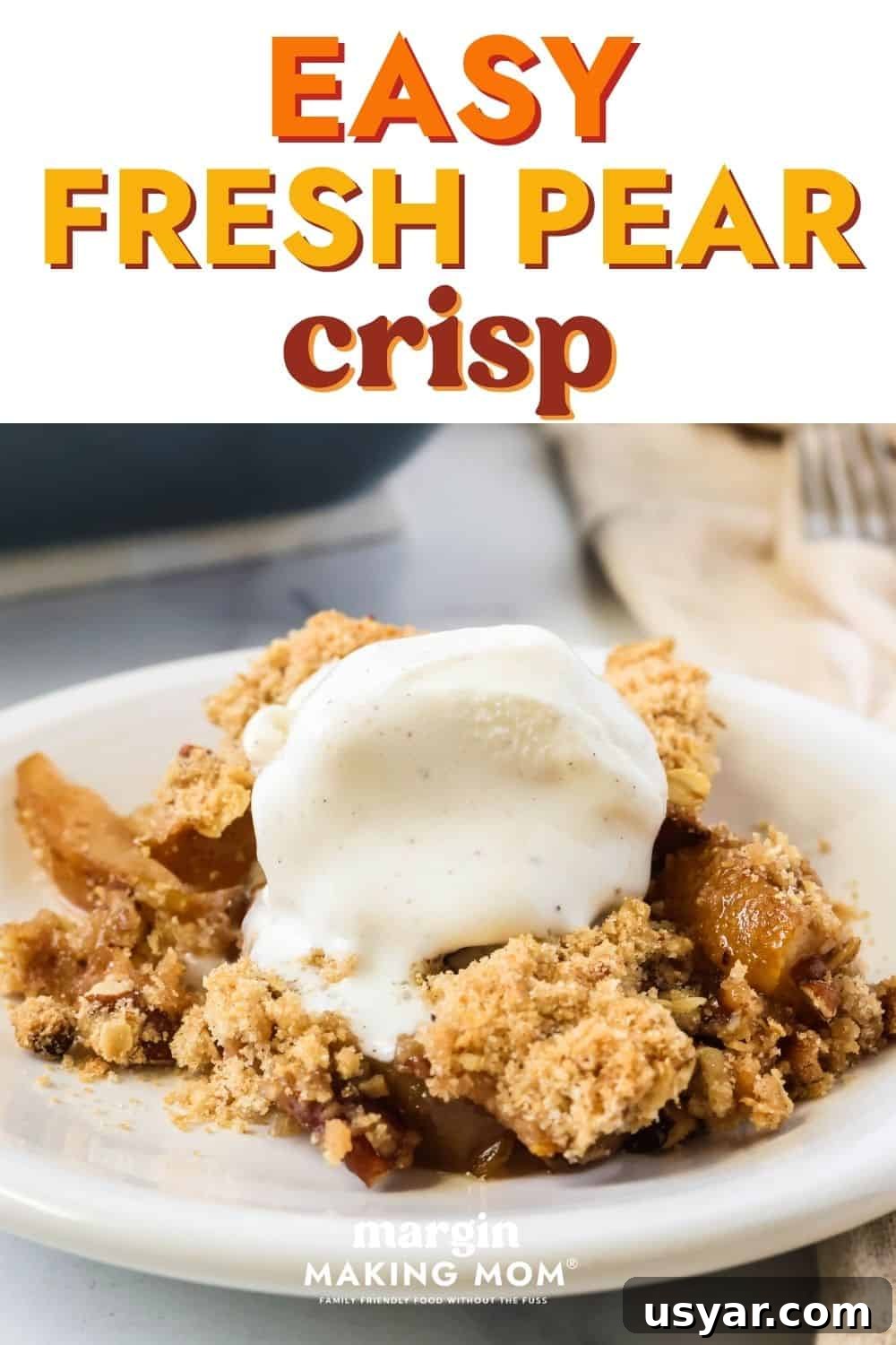 Warm Fresh Pear Crisp Recipe with Cinnamon Oat Topping 2 A serving of easy pear crisp made with fresh pears is served on a white plate, topped with vanilla ice cream that's melting from the warm crumble.