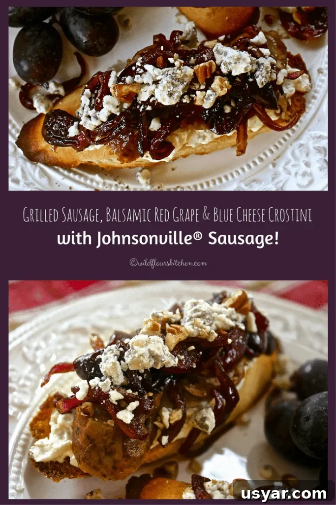 Sausage Crostini with Balsamic Grapes, Blue Cheese and Pecans 2 Grilled Italian Sausage Crostini