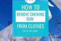 How to Remove Chewing Gum From Clothes Without Damage